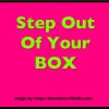 Step Out Of Your Box