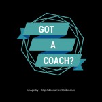 GOT A COACH?