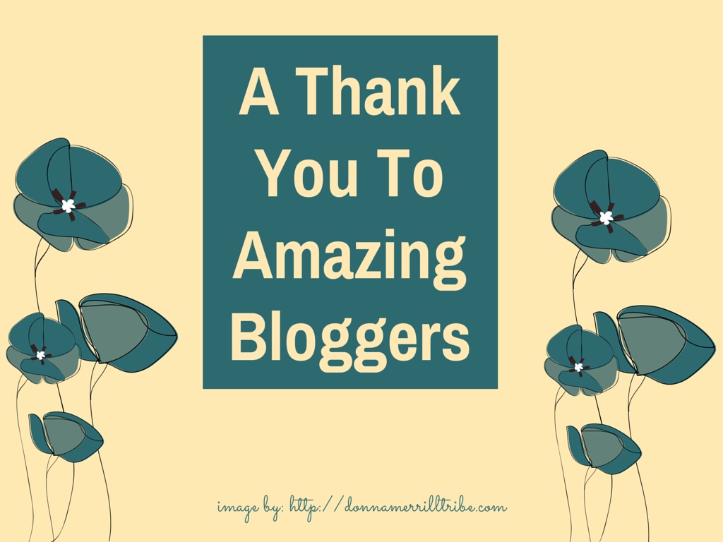 Thank You To Some Amazing Bloggers