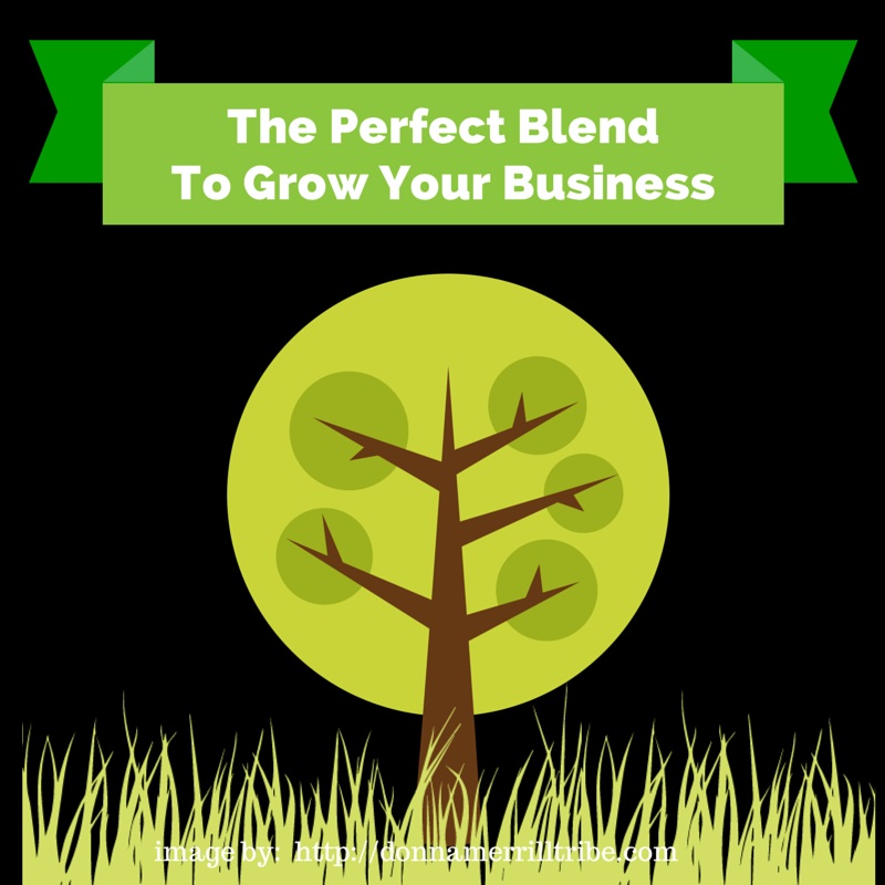 The Perfect Blend To Grow Your Business