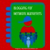Blogging For Network Marketers