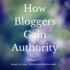 How Bloggers Gain Authority