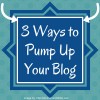 how to pump up your blog