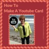 How to make a Youtube Card