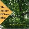 The Nature Of Your Blog