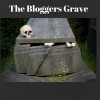 The Bloggers Grave