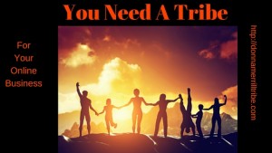 You Need A Tribe For Online Business