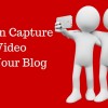 How To Put Screen Capture Video On Your Blog | And Why