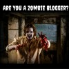 Are You A Blogging Zombie?
