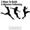 3 Ways To Build A Massive Blog Following | Jon Morrow