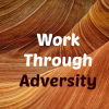 How To Work Through Adversity - Tips For The Successful Blogger