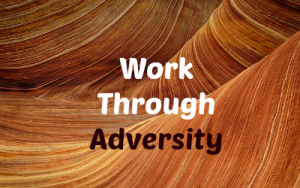 How To Work Through Adversity - Tips For The Successful Blogger