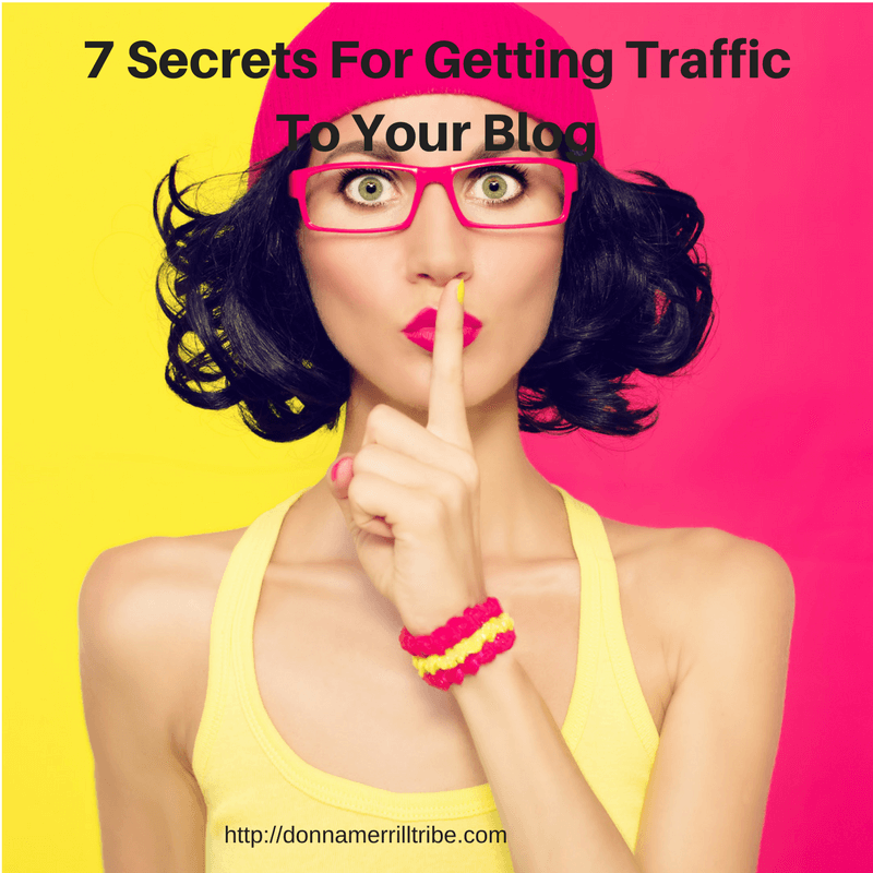 7 Secrets For Getting TrafficTo Your Blog