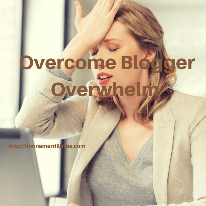 Overcome Blogger Overwhelm