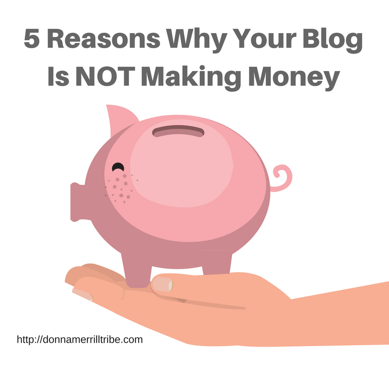 5 Reasons Why Your Blog Is NOT Making Money