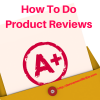 How to do Product Reviews on Your Blog