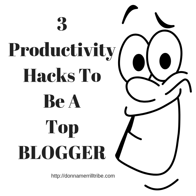 3 Productivity Hacks To Be A Top Blogger