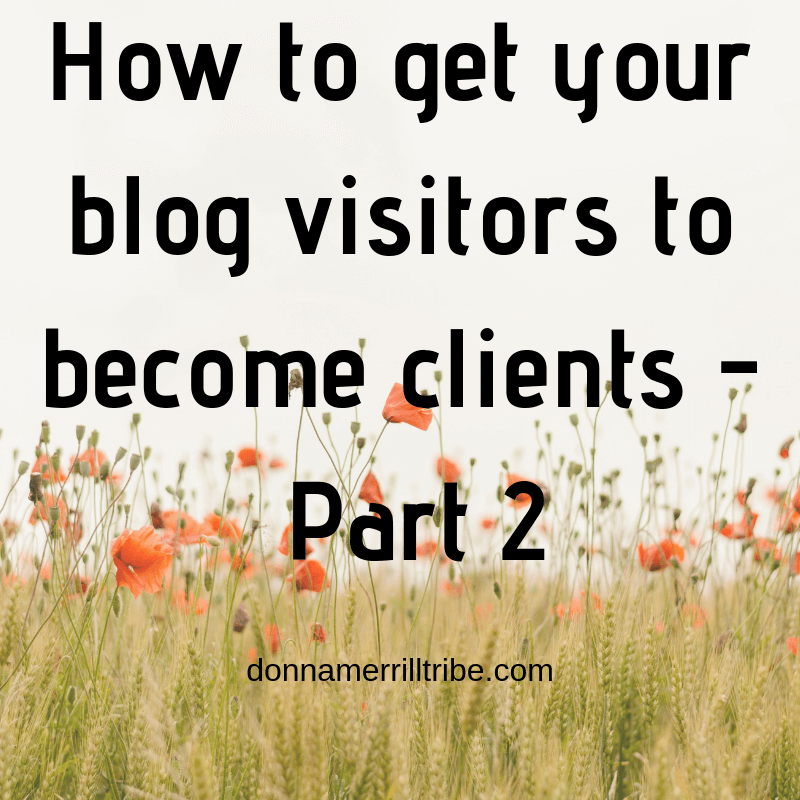 Get Your Blog Visitors to become Clients - Part 2
