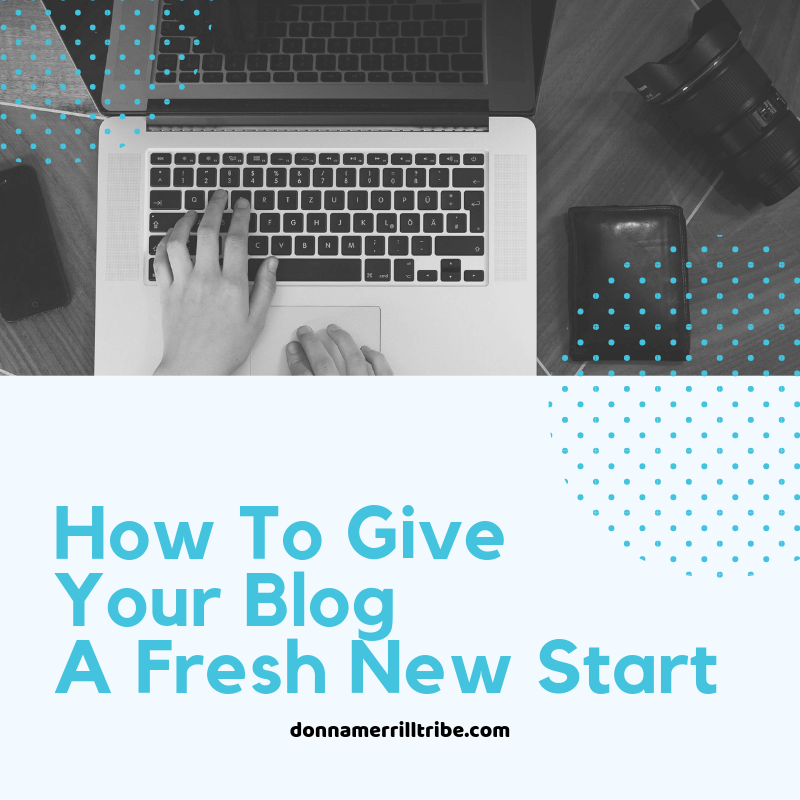 How To Give Your Blog A Fresh New Start
