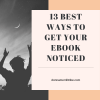13 Best ways To get your Ebook noticed