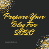 Prepare Your Blog For 2020