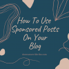 How To Use Sponsored Posts On Your Blog