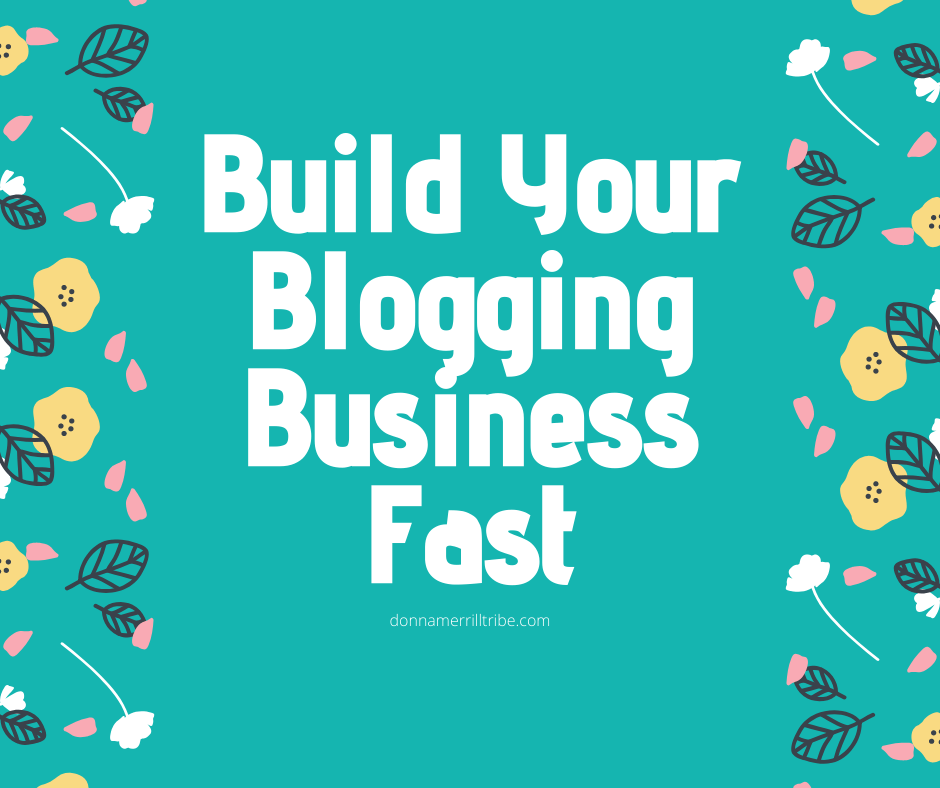 Build Your Blogging Business Fast