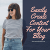 Easily Create Content