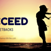 Succeed despite setbacks