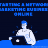 Starting a Network Marketing Business Online