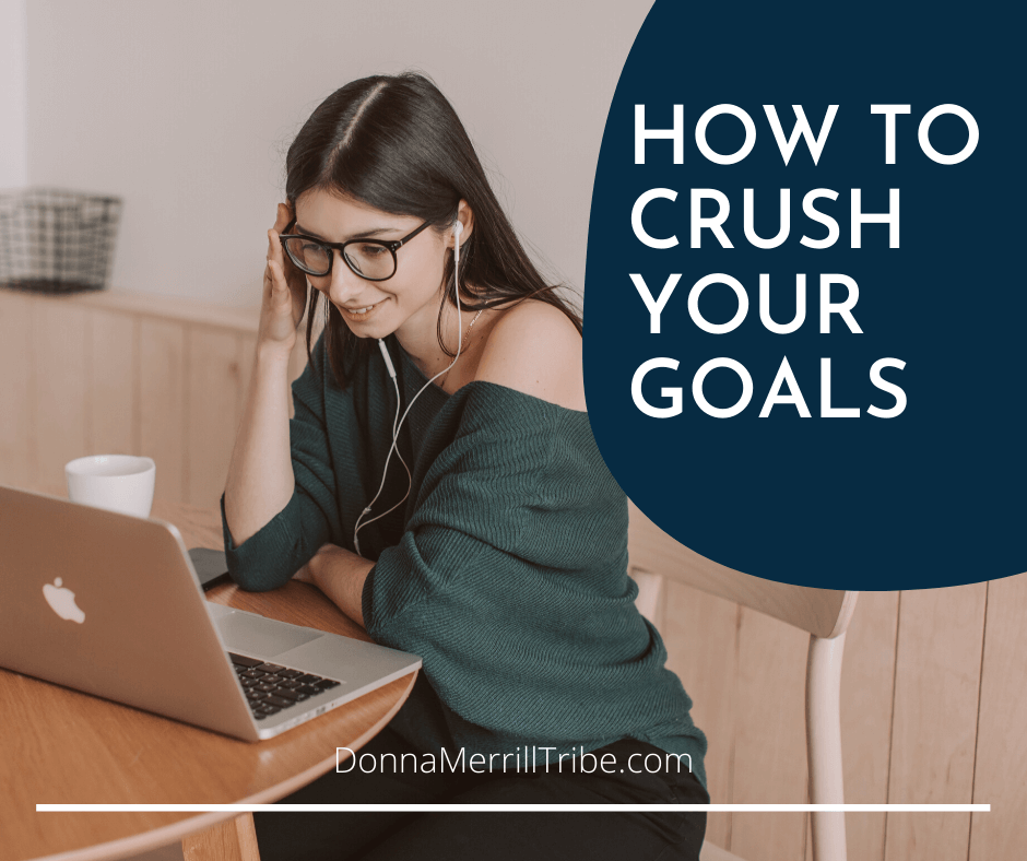 How to crush your goals