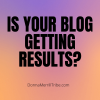 Is your blog getting results