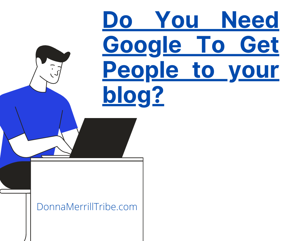 Do you need Google to get people to your blog