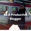 Be A Productive Blogger