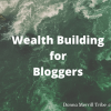Wealth Building for Bloggers