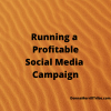 Run a profitable social media campaign