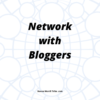 Network with Bloggers