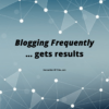 Blogging Frequently