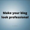 Make your blog look professional