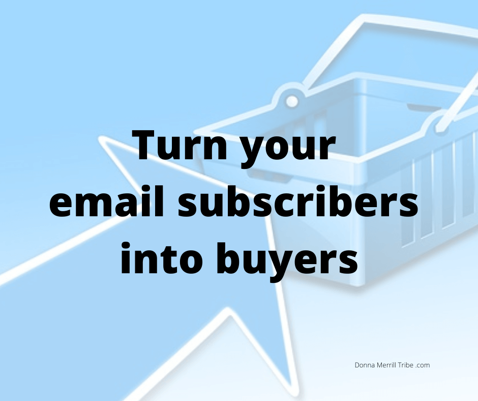 Turn email subscribers into buyers