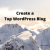 Create a Top WordPress Blog Fast