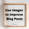 use Images to Improve Blog Posts