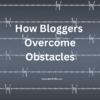 Bloggers Obstacles