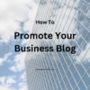 Promote Business Blog