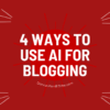 Use AI for blogging